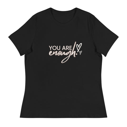 You Are Enough Women's Relaxed T-Shirt